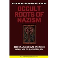 The Occult Roots of Nazism: Secret Aryan Cults and Their Influence on Nazi Ideology
