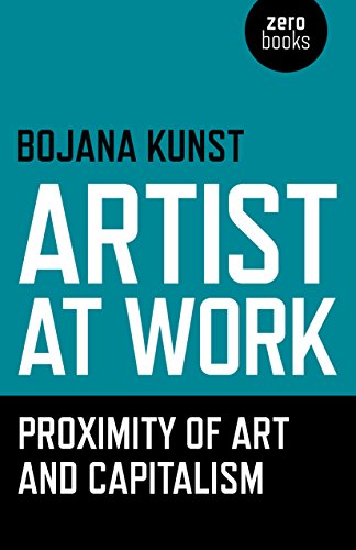 Télécharger Artist at Work, Proximity of Art and Capitalism (English Edition) livre En ligne