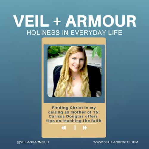 69. How to teach the faith and form saints in the family: The Inspirational Story of Carissa Douglas, Mother of 15, Canadian author and illustrator