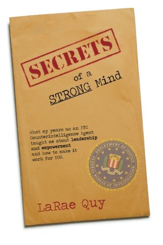 Secrets of a Strong Mind: What My Years As An FBI
