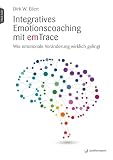 Integratives Emotionscoaching mit emTrace: Wie emotionale Veränderung wirklich gelingt ...