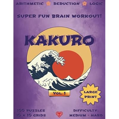 Kakuro volume 1: large print puzzles for adults and seniors