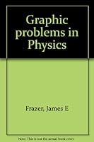 Graphic problems in Physics B0007HGU0K Book Cover