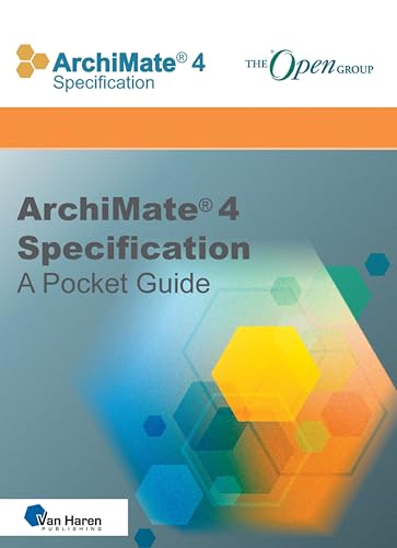 ArchiMate® 4 Specification – A Pocket Guide (The open group series)