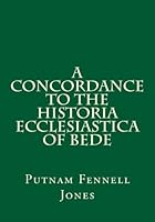 A Concordance to the Historia Ecclesiastica of Bede 0915651971 Book Cover