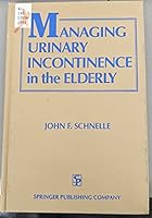 Managing Urinary Incontinence in the Elderly 0826173608 Book Cover