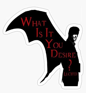 Lucifer Morningstar What is It You Desire Funny Best Gift for Lucifer Season 5 - Sticker Graphic - Auto, Wall, Laptop, Cell, Truck Sticker for Windows, Cars, Trucks