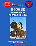 POSICIÓN UNO - Versatilidad en el aire - MiG-21PFMA, R, y U en Cuba (Colección "MiGs de Cuba") (Spanish Edition)