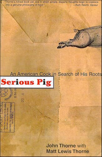 Serious Pig: An American Cook in Search of His Roots