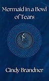 Mermaid in a Bowl of Tears (Exit Unicorns Series Book 2)