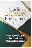 Muslim Baby Names Book: Muslim Baby Boy Name Book | top 1,000 Muslim Boy Names | Alphabetical and Popularity Order | 2026 Latest Data | Description, Meaning and Origin | Perfect Gift