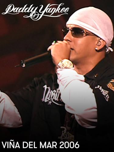 Daddy Yankee - Viña del Mar 2006