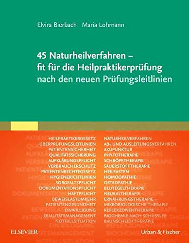 45 Naturheilverfahren - fit für die Heilpraktikerprüfung nach den neuen Prüfungsleitlinien (Handb 45 Naturheilverfahren - fit für die Heilpraktikerprüfung nach den neuen Prüfungsleitlinien (Handb