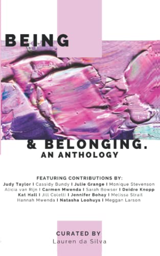 Being & Belonging: An Anthology (The Art of Flourishing)