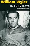 William Wyler: Interviews (Conversations with Filmmakers Series)