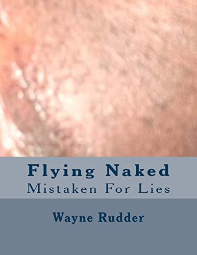 Flying Naked: Mistaken For Lies