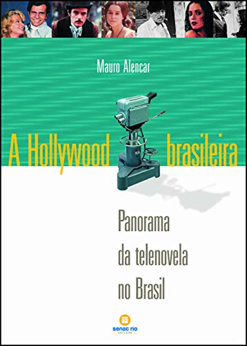 A Hollywood brasileira: Panorama da telenovela no Brasil