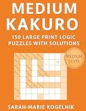 kogelnik lisa  Medium Kakuro: 150 Large Print Logic Puzzles with Solutions (Kakuro Master Series, Band 2)