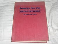 Designing Your Own Dress Patterns B0007E2U8Y Book Cover