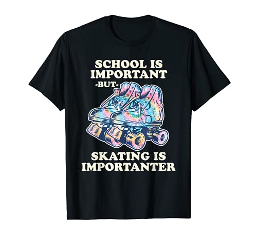 La escuela es importante patinaje sobre ruedas | Tie Dye Roller Skates Camiseta