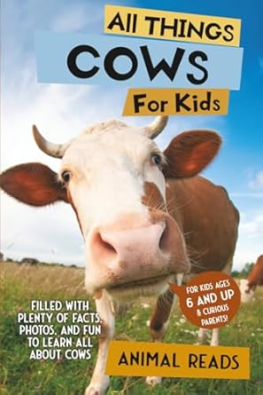 All Things Cows For Kids: Filled With Plenty of Facts, Photos, and Fun ...