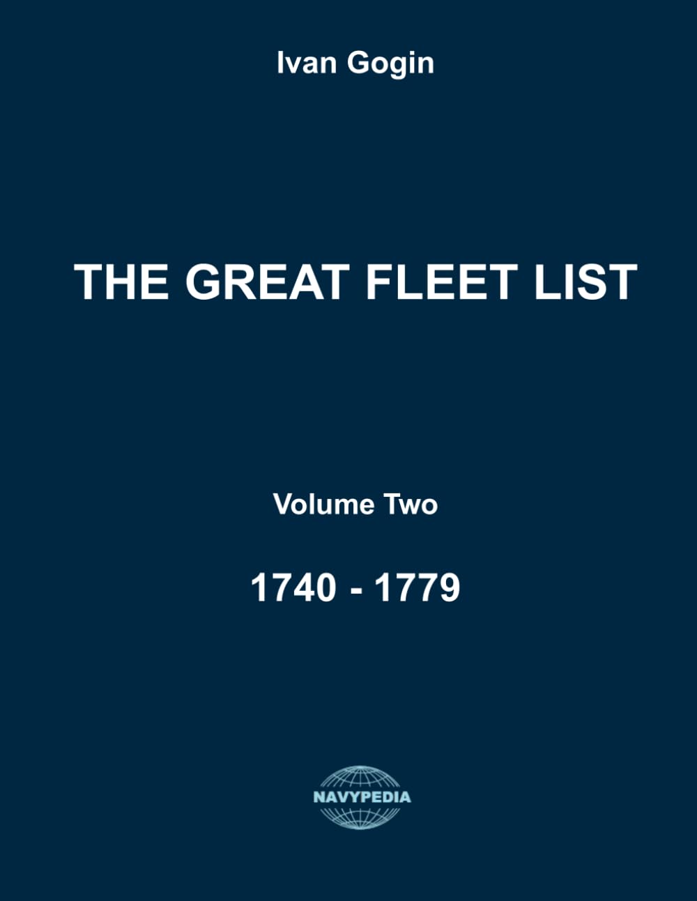 The Great Fleet List. Volume Two. 1740 - 1779: Fighting ships of the world 1740 - 1779.: 2