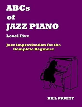ABCs of Jazz Piano Level Five: Jazz Improvisation for the Complete Beginner-Wow! eBook