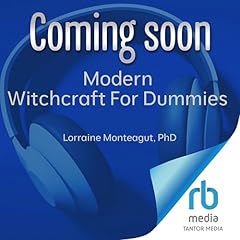 Modern Witchcraft for Dummies Audiolibro Por Lorraine Monteagut PhD arte de portada