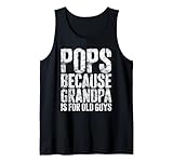 Photo Gallery uomo pops because grandpa is for old guys camicia uomo festa del papà canotta Photo Gallery uomo pops because grandpa is for old guys camicia uomo festa del papà canotta