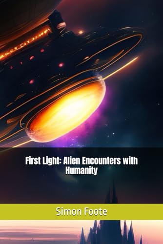 First Light: Alien Encounters with Humanity