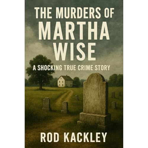 The Murders of Martha Wise Audiolibro Por Rod Kackley arte de portada