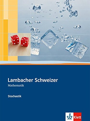 Lambacher Schweizer Mathematik Stochastik: Schülerbuch Klassen 10-12 oder 11-13 (Lambacher Schweize