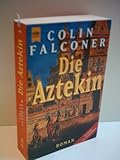  COLIN FALCONER: Die Aztekin.