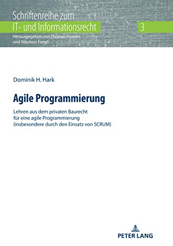 Agile Programmierung: Lehren aus dem privaten Baurecht für eine agile Programmierung (insbesondere d