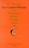 Contre-orients ou comment penser l'autre selon soi (Les) 2727400519 Book Cover