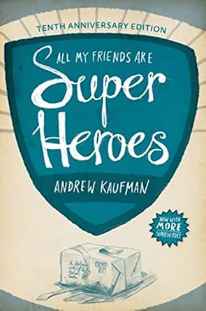 All My Friends Are Superheroes Tenth Anniversary Edition All My Friends Are Superheroes Tenth Anniversary Edition book cover