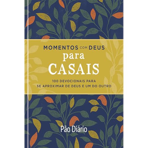 Momentos com Deus para casais: 100 devocionais para se aproximar ...