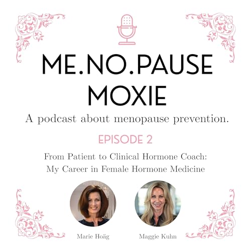 Page de couverture de Episode 2: From Patient to Clinical Hormone Coach: My Career in Female Hormone Medicine