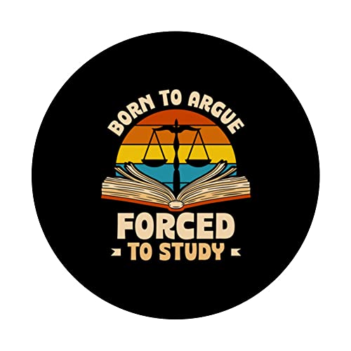 Born To Argue Forced To Study Lawyer Attorney Law Advocate PopSockets Swappable PopGrip, Black - Image 3