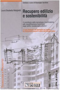 Recupero edilizio e sostenibilità. Il contributo delle tecnologie bioclimatiche alla riqualificazione funzionale degli edifici residenziali collettivi