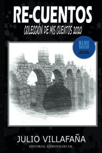 Re-cuentos: Colección de mis cuentos 2020 (Spanish Edition)