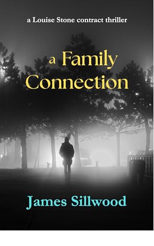 A Family Connection : A Louise Stone Contract Thriller (English Edition) - Sillwood, James