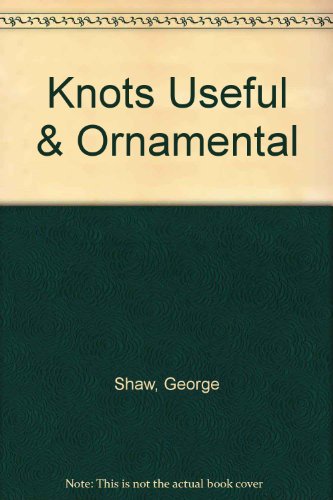 Knots Useful & Ornamental B0012RM24W Book Cover