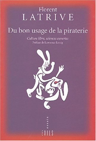 Télécharger Du bon usage de la piraterie : Culture libre, sciences ouvertes Gratuit