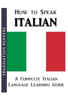 Paperback How to Learn Italian: A Complete Italian Language Learning Guide Book