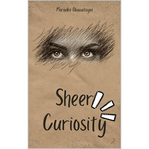 Sheer Curiosity Audiolibro Por Moronke Oluwatoyin arte de portada