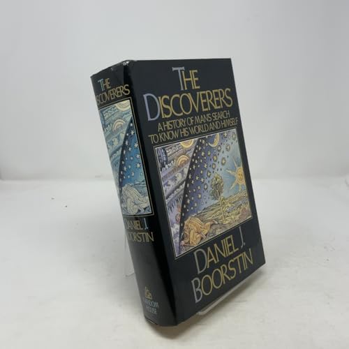 The Discoverers: A History of Man's Search to Know His World and Himself