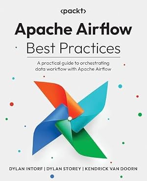 Book cover Apache Airflow Best Practices: A practical guide to orchestrating data workflow with Apache Airflow