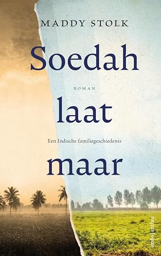 Soedah, laat maar: Een Indische familiegeschiedenis (Dutch Edition)