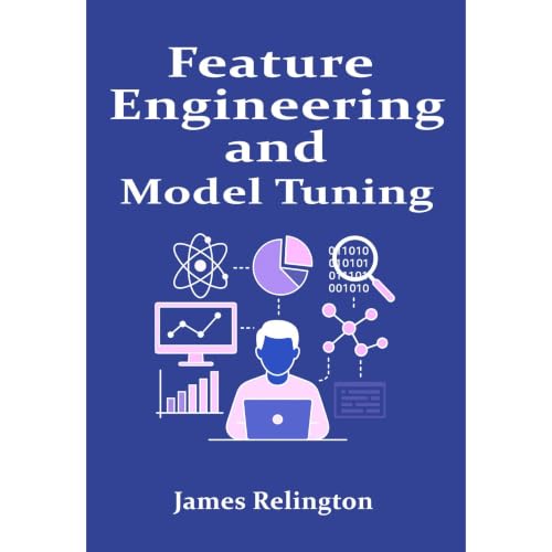 Feature Engineering and Model Tuning Audiobook By James Relington cover art